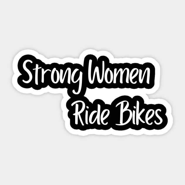 Cycling T-shirt for Her, Women Cycling, Mothers Day Gift, Mom Birthday Shirt, Cycling Woman, Cycling Shirt, Cycling Wife, Cycling Mom, Bike Mom, Cycling Gifts for Her, Strong Women Sticker by CyclingTees